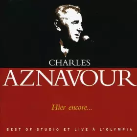 Couverture du produit · Hier encore : Best Of studio et live à l'Olympia