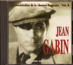Couverture du produit · Les Inoubliables De La Chanson Française Vol. 6 - Jean Gabin