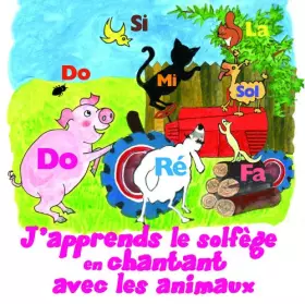 Couverture du produit · J'Apprends Le Solfège en Chantant avec Les Animaux : Notes Et Rythmes