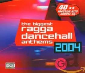 Couverture du produit · The Biggest Ragga Dancehall Anthems 2004 [Import]