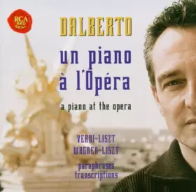 Couverture du produit · Michel Dalberto - Un Piano à l'Opéra (Verdi, Wagner, Liszt, Kocsis), Paraphrases et Transcriptions
