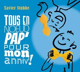 Couverture du produit · Tous en Nœud Pap' pour Mon Anniv