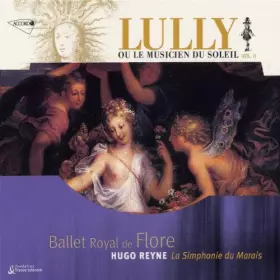 Couverture du produit · Lully ou le musicien du soleil Vol.2 - Ballet de Flore