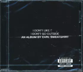 Couverture du produit · I Don't Like Shit, I Don't Go Outside (An Album By Earl Sweatshirt)