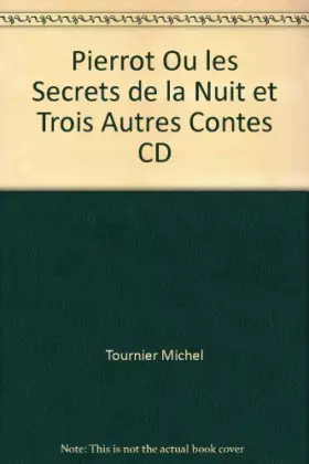 Couverture du produit · Pierrot Ou les Secrets de la Nuit et Trois Autres Contes CD