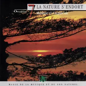 Couverture du produit · Oxygène 7: La Nature S'Endort (Musique Et Crépuscule)