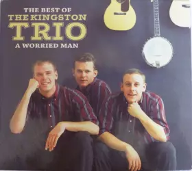 Couverture du produit · The Best Of The Kingston Trio: A Worried Man