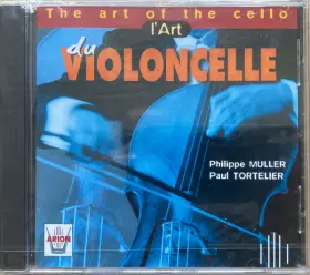 Couverture du produit · L'Art Du Violoncelle  The Art Of The Cello