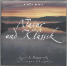 Couverture du produit · Natur Und Klassik - Klassische Meisterwerke Zum Träumen Und Entspannen