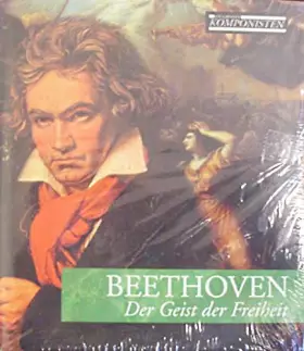 Couverture du produit · Beethoven - Der Geist der Freiheit - aus d. Reihe DIE GROßEN KOMPONISTEN