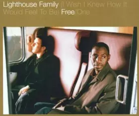 Couverture du produit · (I Wish I Knew How It Would Feel To Be) Free/One By Lighthouse Family (2001-11-12)