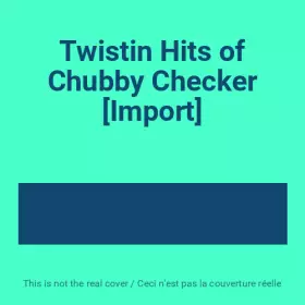 Couverture du produit · Twistin Hits of Chubby Checker [Import]