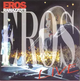 Couverture du produit · Eros Live by Eros Ramazzotti (1998-11-02)