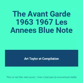 Couverture du produit · The Avant Garde 1963 1967 Les Annees Blue Note