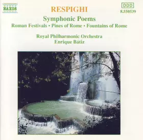Couverture du produit · Symphonic Poems: Roman Festivals • Pines Of Rome • Fountains Of Rome
