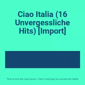 Couverture du produit · Ciao Italia (16 Unvergessliche Hits) [Import]