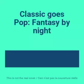 Couverture du produit · Classic goes Pop: Fantasy by night