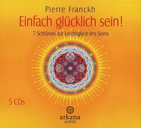 Couverture du produit · Einfach glücklich sein!: 7 Schlüssel zur Leichtigkeit des Seins