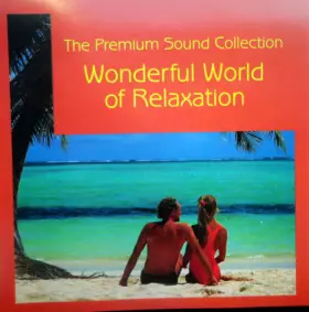 Couverture du produit · Wonderful World Of Relaxation (The Premium Sound Collection)