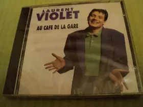 Couverture du produit · LAURENT VIOLET AU CAFE DE LA GARE