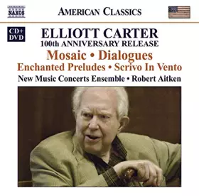 Couverture du produit · Elliott Carter : Mosaic - Dialogues - Enchanted Preludes - Scrivo In Vento