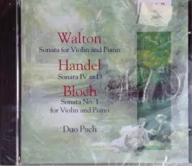 Carlton Classics: Walton Sonata for Violin and Piano, Handel Sonata IV in D, Bloch Sonata No.1 for Violin and Piano. - Joseph Pach, Arlene Simmons
