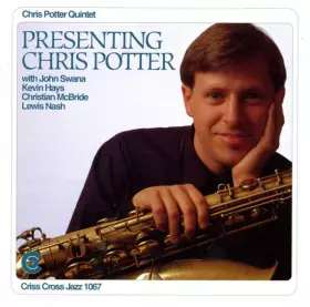 Presenting Chris Potter - Chris Potter Quintet