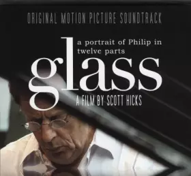 Ost Glass a Portrait of Philip in 12 Parts - Philip Glass Ensemble