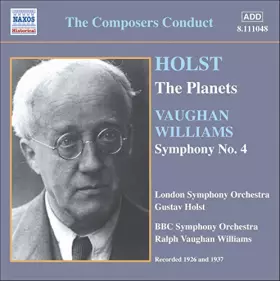 Couverture du produit · The Composers Conduct. Holst : "The Planets" (Les Planètes) / Vaughan Williams : Symphonie n° 4