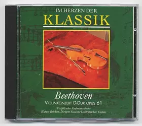Couverture du produit · IM HERZEN DER KLASSIK CD Nr. 6 Beethoven VIOLINKONZERT D-DUR OPUS 61 - Westfählisches Sinfonieorchester