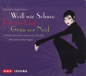 Couverture du produit · Weiß Wie Schnee Rot Wie Blut Grün Vor Neid (Schneewittchens Wahre Geschichte)