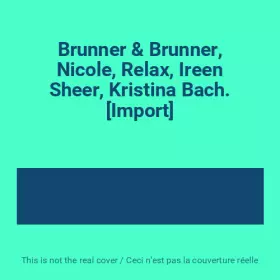 Couverture du produit · Brunner & Brunner, Nicole, Relax, Ireen Sheer, Kristina Bach. [Import]