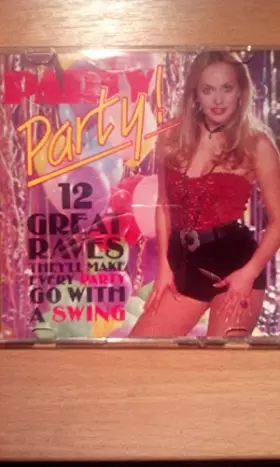 Couverture du produit · Party,Party!12 Great Raves( They´ll make every Party go with a Swing!)(castle Communications STCD 103)