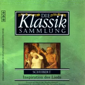 Couverture du produit · Die Klassik Sammlung 62 - Schuberts Inspiration des Lieds