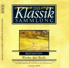 Couverture du produit · Die Klassik Sammlung 58 - Beethovens Werke der Reife