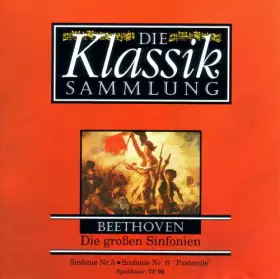 Couverture du produit · Die Klassik Sammlung 4 - Beethovens große Sinfonien