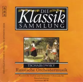 Couverture du produit · Die Klassik Sammlung 39 - Tschaikowsky - Russische Orchestermusik