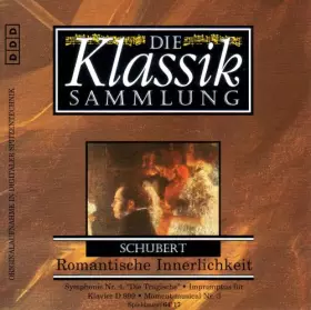 Couverture du produit · Die Klassik Sammlung 41 - Schuberts Romantische Innerlichkeit