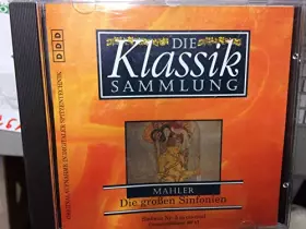 Couverture du produit · Die Klassik Sammlung 30 - Mahler - Die großen Sinfonien