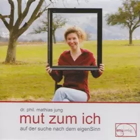 Couverture du produit · Mut zum Ich: Auf der Suche nach dem EigenSinn