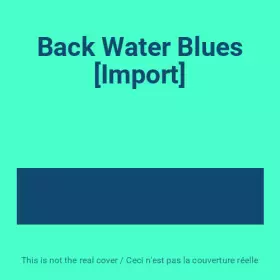 Couverture du produit · Back Water Blues [Import]