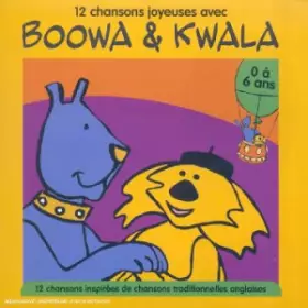 Couverture du produit · 12 chansons joyeuses avec Boowa & Kwala (0 - 6 ans)