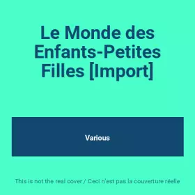 Couverture du produit · Le Monde des Enfants-Petites Filles [Import]