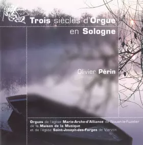 Couverture du produit · Trois Siècles D'orgue En Sologne