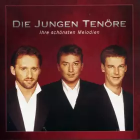 Couverture du produit · Die jungen Tenöre ~ Ihre schönsten Melodien