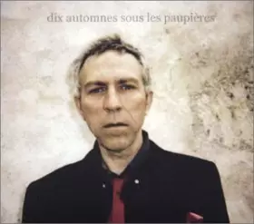 Couverture du produit · Dix Automnes Sous Les Paupière