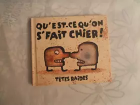 Couverture du produit · Qu'est-ce qu'on s' fait chier!
