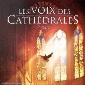 Couverture du produit · Les voix des cathédrales, volume 2 : Grands cœurs sacrés