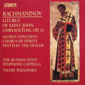 Couverture du produit · Liturgy Of Saint John Chrysostom Op. 31 / Sacred Concerto / Chorus Of Spirits / Panteley The Healer