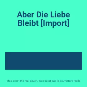 Couverture du produit · Aber Die Liebe Bleibt [Import]